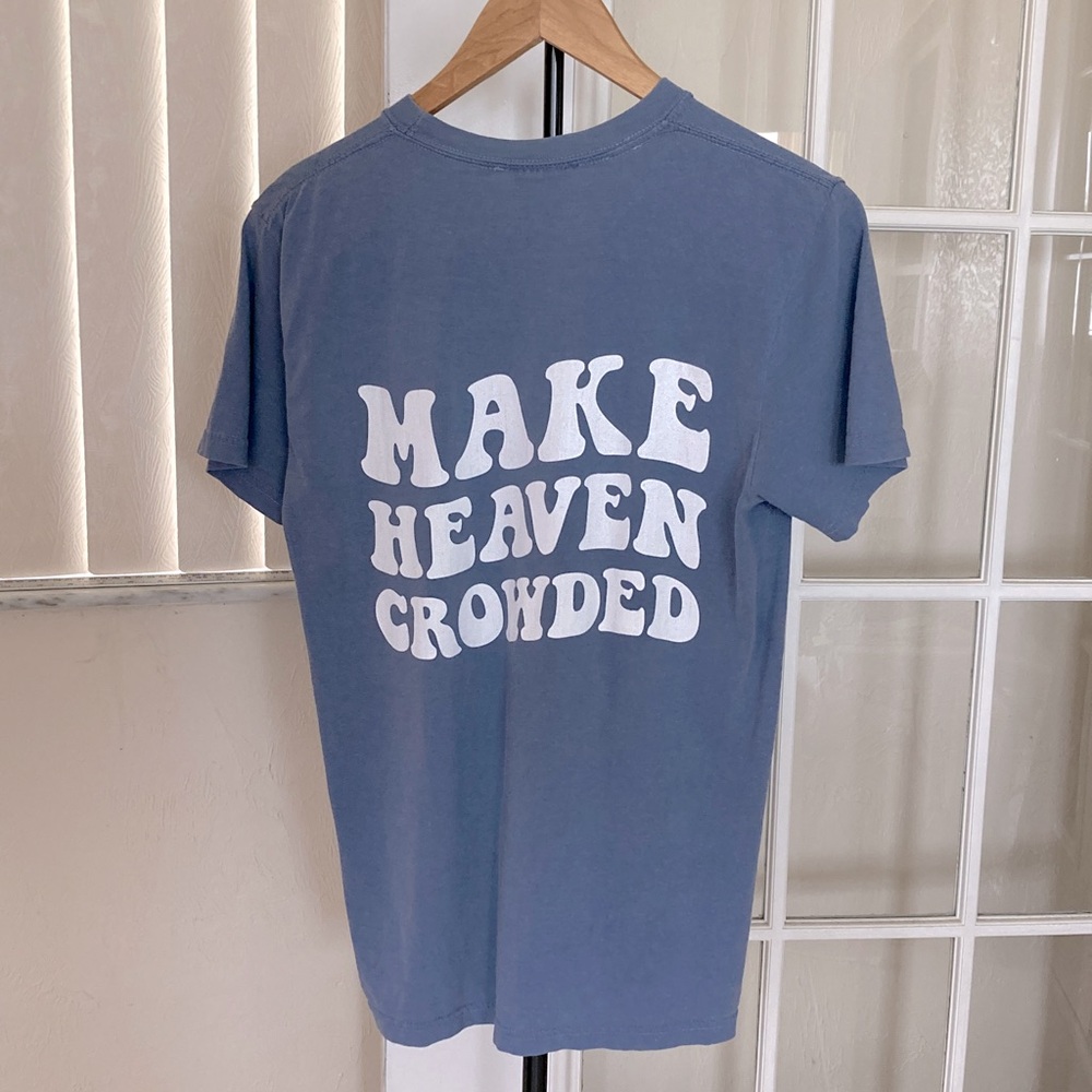 Make Heaven Crowded Back Print Comfort Colors Tshirt, Blue Jean